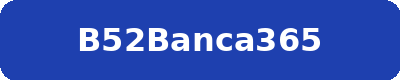 B52BANCA365